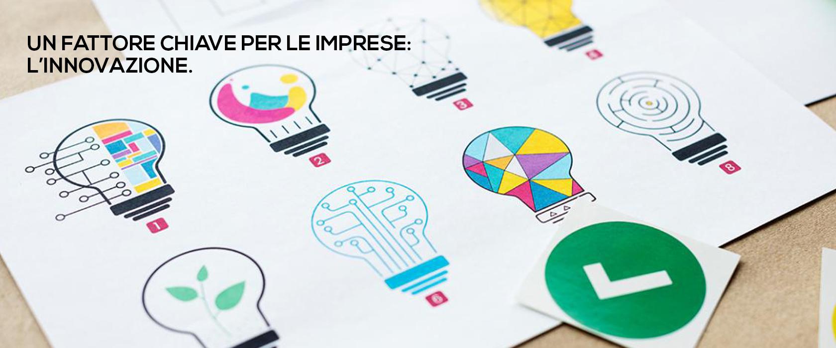 UN FATTORE CHIAVE PER LE IMPRESE: L’INNOVAZIONE.